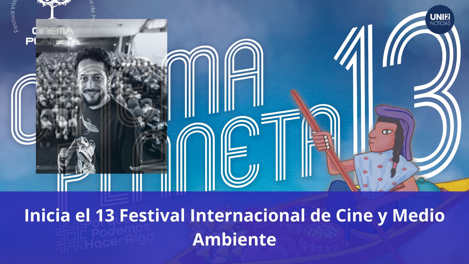 Cinema Planeta te lleva a hacer conciencia del medio ambiente a través del cine